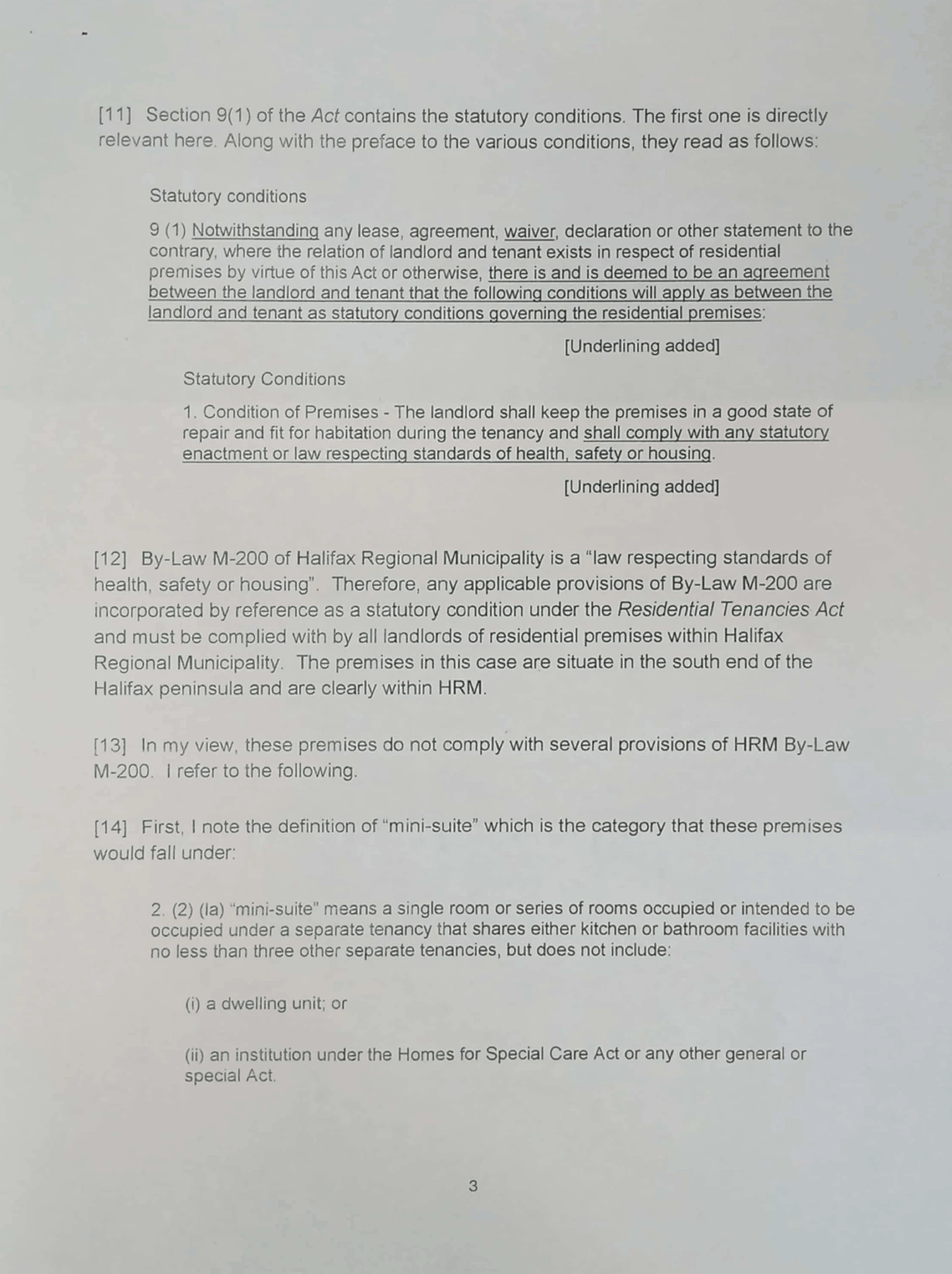 Residential Tenancy Officer Jennifer Smith denied the victim tenant's claim due to the fact that Residential tenancy does not have the ability to compel a landlord to comply with a lease or the Act after a tenant has moved out.
