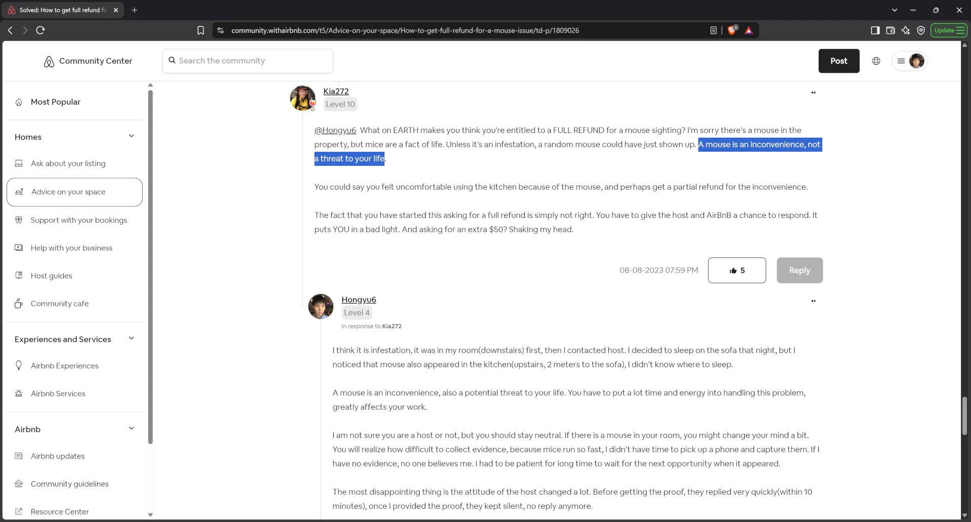 Airbnb host Kia272 the owner of a five-star listing with a title of Superhost publicly said 'mice are a fact of life' & 'A mouse is an inconvenience, not a threat to your life.' to a victim guest on Aug 8, 2023. The statement of Kia272 violated Airbnb policy.